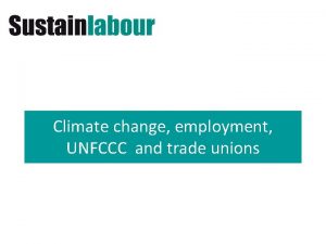 Climate change employment UNFCCC and trade unions Climate