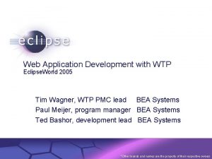 Web Application Development with WTP Eclipse World 2005