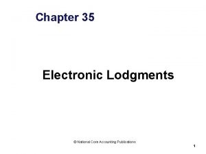 Chapter 35 Electronic Lodgments National Core Accounting Publications