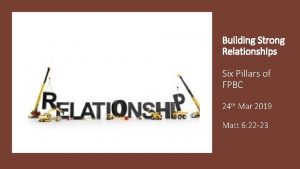 Building Strong Relationships Six Pillars of FPBC 24