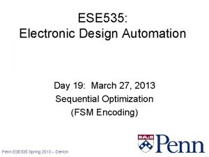 ESE 535 Electronic Design Automation Day 19 March