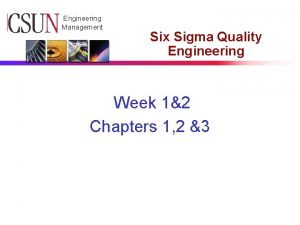 CSUN Engineering Management Six Sigma Quality Engineering Week