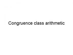 Congruence class arithmetic Congruence Definitions a b mod