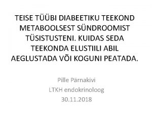 TEISE TBI DIABEETIKU TEEKOND METABOOLSEST SNDROOMIST TSISTUSTENI KUIDAS