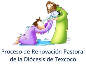 Proceso de Renovacin Pastoral de la Dicesis de