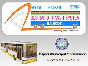 RAJKOT BRTS Rajkot Municipal Corporation About City Location