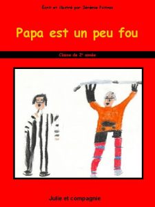 crit et illustr par Jrmie Poitras Papa est