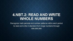 4 NBT 2 READ AND WRITE WHOLE NUMBERS