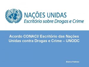 Acordo CONACI Escritrio das Naes Unidas contra Drogas