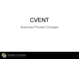 CVENT Business Process Changes Problem When invitees register