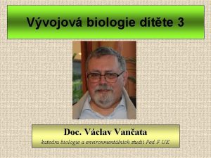 Biologie lovka pro Vvojov biologie dtte 3 psychology