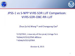 JPSS1 vs SNPP VIIRS SDR LUT Comparison VIIRSSDROBCRRLUT
