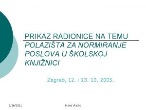 PRIKAZ RADIONICE NA TEMU POLAZITA ZA NORMIRANJE POSLOVA