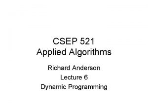 CSEP 521 Applied Algorithms Richard Anderson Lecture 6