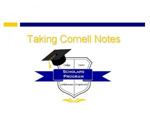 Taking Cornell Notes What do Cornell Notes Look