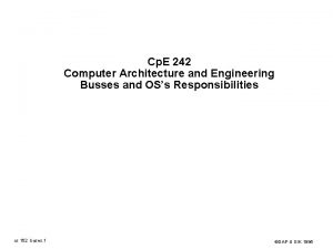 Cp E 242 Computer Architecture and Engineering Busses