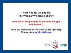 Thank You for Joining Us The Webinar Will