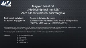 Magyar Kzt Zrt Ksrleti ptsi munkk Zr llapotfelmrsi