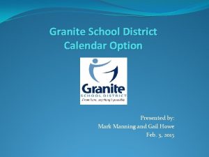 Granite School District Calendar Option Presented by Mark