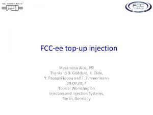 FCCee topup injection Masamitsu Aiba PSI Thanks to