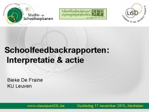 Schoolfeedbackrapporten Interpretatie actie Bieke De Fraine KU Leuven