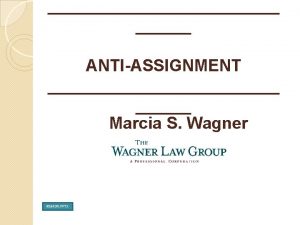 ANTIASSIGNMENT Marcia S Wagner 459434 PPTX Background Distinction