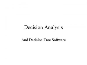 Decision Analysis And Decision Tree Software Decision Analysis