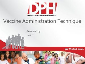 Vaccine Administration Technique Presented by Date Disclosure Statements