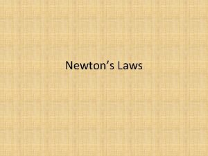 Newtons Laws Basic Laws of Biomechanics Sir Isaac