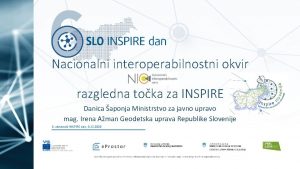 Nacionalni interoperabilnostni okvir razgledna toka za INSPIRE Danica