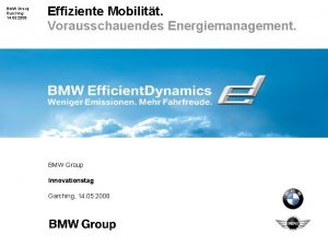 BMW Group Garching 14 05 2008 Effiziente Mobilitt