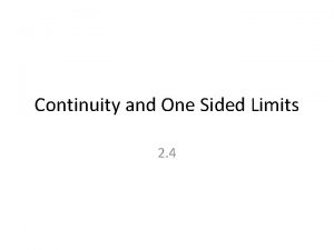 Continuity and One Sided Limits 2 4 Continuity