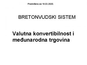 Predvieno za 18 03 2020 BRETONVUDSKI SISTEM Valutna