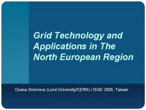 Grid Technology and Applications in The North European