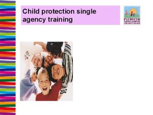 Child protection single agency training Ground rules Confidentiality