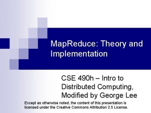 Map Reduce Theory and Implementation CSE 490 h