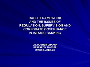 BASLE FRAMEWORK AND THE ISSUES OF REGULATION SUPERVISION