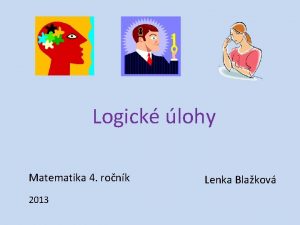 Logick lohy Matematika 4 ronk 2013 Lenka Blakov