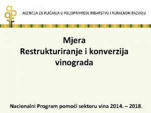 Mjera Restrukturiranje i konverzija vinograda Nacionalni Program pomoi