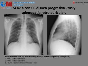 M 47 a con CC disnea progresiva tos