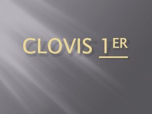 CLOVIS ER 1 Clovis 1 er plus souvent