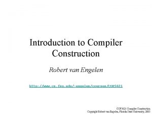 Introduction to Compiler Construction Robert van Engelen http