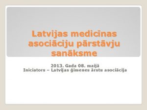 Latvijas medicnas asociciju prstvju sanksme 2013 Gada 08