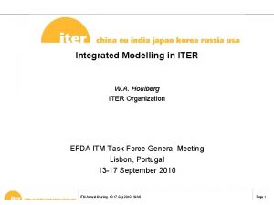 Integrated Modelling in ITER W A Houlberg ITER