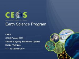 Committee on Earth Observation Satellites Earth Science Program