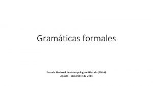Gramticas formales Escuela Nacional de Antropologa e Historia