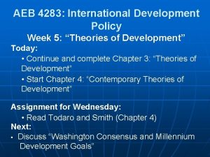 AEB 4283 International Development Policy Week 5 Theories