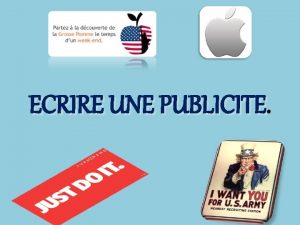 ECRIRE UNE PUBLICITE La publicit Type de texte