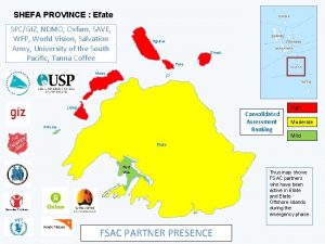 SHEFA PROVINCE Efate SPCGIZ NDMO Oxfam SAVE WFP