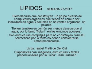 LIPIDOS SEMANA 27 2017 Biomolculas que constituyen un